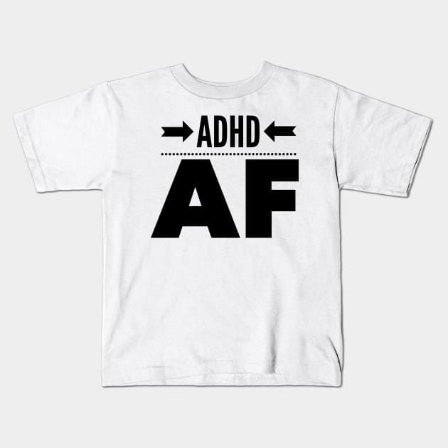 adhd af Kids T-Shirt by DustedDesigns